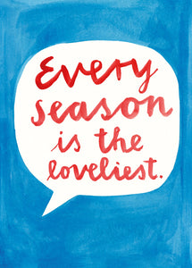 Every season is the loveliest